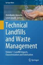 Technical Landfills and Waste Management : Volume 1: Landfill Impacts, Characterization and Valorisation