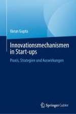 Innovationsmechanismen in Start-ups: Praxis, Strategien und Auswirkungen