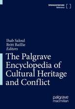 The Palgrave Encyclopedia of Cultural Heritage and Conflict