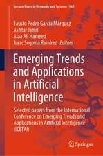 Emerging Trends and Applications in Artificial Intelligence: Selected papers from the International Conference on Emerging Trends and Applications in Artificial Intelligence (ICETAI)