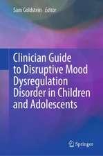 Clinician Guide to Disruptive Mood Dysregulation Disorder in Children and Adolescents