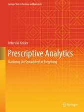 Prescriptive Analytics: Mastering the Spreadsheet of Everything