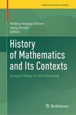 History of Mathematics and Its Contexts: Essays in Honor of Gert Schubring