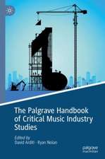 The Palgrave Handbook of Critical Music Industry Studies