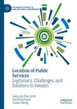 Location of Public Services: Legitimacy, Challenges, and Solutions in Sweden