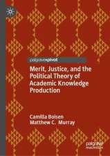 Merit, Justice, and the Political Theory of Academic Knowledge Production