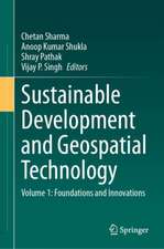 Sustainable Development and Geospatial Technology: Volume 1: Foundations and Innovations