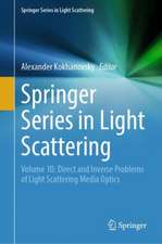 Springer Series in Light Scattering, Volume 10: Direct and Inverse Problems of Light Scattering Media Optics