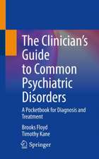 The Clinician’s Guide to Common Psychiatric Disorders: A Pocketbook for Diagnosis and Treatment