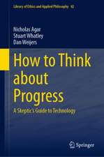 How to Think about Progress: A Skeptic's Guide to Technology