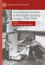 Transnational Feminism in Non-English Speaking Europe, c.1960-1990