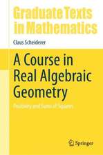 A Course in Real Algebraic Geometry: Positivity and Sums of Squares