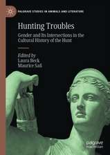 Gender and Its Intersections in the Cultural History of the Hunt: Hunting Troubles