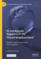 EU and Russian Hegemony in the 'Shared Neighbourhood'