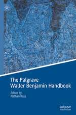 The Palgrave Walter Benjamin Handbook