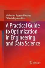 A Practical Guide to Optimization in Engineering and Data Science
