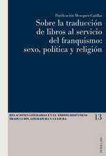 Sobre La Traduccion de Libros Al Servicio del Franquismo: Sexo, Politica y Religion