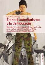 Entre El Autoritarismo y La Democracia