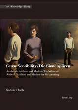 Sense Sensibility / Die Sinne spueren