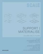 Scale: Support I Materialise: Columns, Walls, Floors