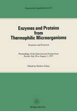 Enzymes and Proteins from Thermophilic Microorganisms Structure and Function: Proceedings of the International Symposium Zürich, July 28 to August 1, 1975