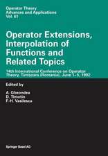 Operator Extensions, Interpolation of Functions and Related Topics: 14th International Conference on Operator Theory, Timişoara (Romania), June 1–5, 1992