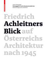 Friedrich Achleitners Blick auf Österreichs Architektur nach 1945