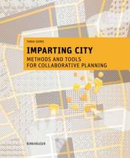 Imparting City – Methods and Tools for Collaborative Planning: Methods and Tools for Collaborative Planning