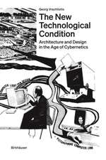 The New Technological Condition – Architecture and Design in the Age of Cybernetics