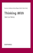 Thinking With—Jean-Luc Nancy