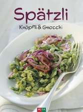 Spätzli, Knöpfli und Gnocchi