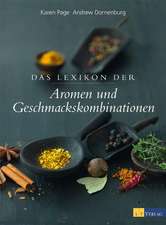 Das Lexikon der Aromen- und Geschmackskombinationen