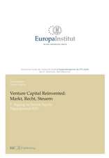 Venture Capital Reinvented: Markt, Recht, Steuern