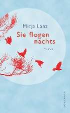 Lanz, M: Sie flogen nachts