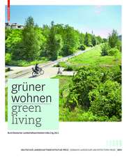 Grüner Wohnen
Green Living: Zeitgenössische deutsche Landschaftsarchitektur / Contemporary German Landscape Architecture