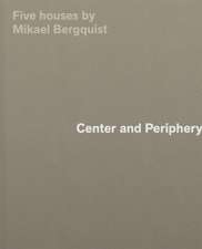 Center and Periphery: Five Houses by Mikael Bergquist