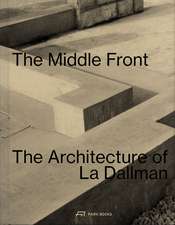 The Middle Front: The Architecture of La Dallman