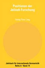 Positionen Der Jelinek-Forschung: Beitraege Zur Polnisch-Deutschen Elfriede Jelinek-Konferenz. Olsztyn 2005
