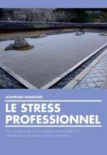 Le Stress Professionnel: Une Analyse Des Vulnerabilites Individuelles Et Des Facteurs de Risque Environnementaux