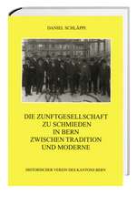 Die Zunftgesellschaft zu Schmieden in Bern zwischen Tradition und Moderne