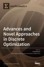 Advances and Novel Approaches in Discrete Optimization