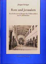 Rom und Jerusalem – Kirchenbauvorstellungen der Hohenzollern im 19. Jahrhundert