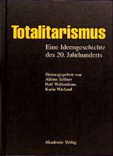 Totalitarismus – eine Ideengeschichte des 20. Jahrhunderts