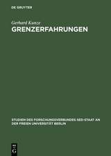 Grenzerfahrungen: Kontakte und Verhandlungen zwischen dem Land Berlin und der DDR 1949–1989