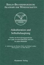 Akkulturation und Selbstbehauptung: Studien zur Entwicklungsgeschichte der Lande zwischen Elbe/Saale und Oder im späten Mittelalter