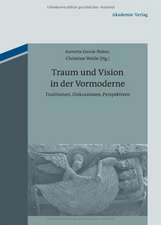 Traum und Vision in der Vormoderne: Traditionen, Diskussionen, Perspektiven