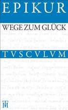 Wege zum Glück: Griechisch - Lateinisch - Deutsch