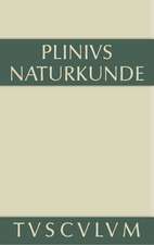 Medizin und Pharmakologie: Heilmittel aus dem Pflanzenreich: Naturkunde / Naturalis Historia in 37 Bänden