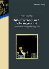 Nibelungenlied und Nibelungensage: Kommentierte Bibliographie 1945-2010