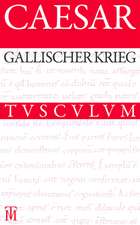 Der Gallische Krieg / Bellum Gallicum: Lateinisch - Deutsch